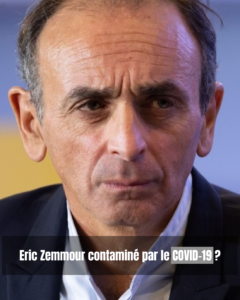 Eric Zemmour contaminé par le covid-19 ?